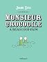 Monsieur crocodile a beaucoup faim