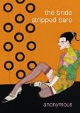The Bride Stripped Bare: A Novel (P.S.)