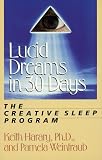 Lucid Dreams in 30 Days: The Creative Sleep Program (30-Day Higher Consciousness)