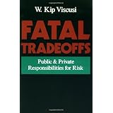 fatal tradeoffs public and private responsibilities for risk