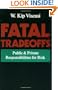 Fatal Tradeoffs: Public and Private Responsibilities for Risk