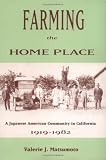 Farming the Home Place: A Japanese American Community in California, 1919-1982