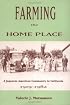 Farming the Home Place: A Japanese American Community in California, 1919-1982