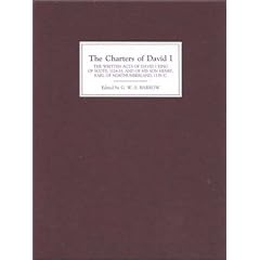 The Charters of David I: The Written Acts of David I King of Scots, 1124-53, and of His Son Henry, Earl of Northumberland, 1139-52