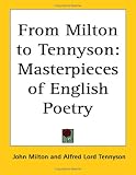 From Milton to Tennyson: Masterpieces of English Poetry