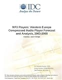 Review IDC Research  / MP3 Players: Western Europe Compressed Audio Player Forecast and Analysis, 2003-2008