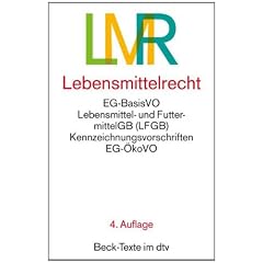 Lebensmittelrecht: EG-Lebensmittel-Basisverordnung, Lebensmittel- und Futtermittelgesetzbuch mit den wichtigsten Durchf�hrungsvorschriften