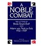A Noble Combat: The Letters of Sheila Grant Duff and Adam von Trott zu Solz, 1932-1939: Letters, 1932-39