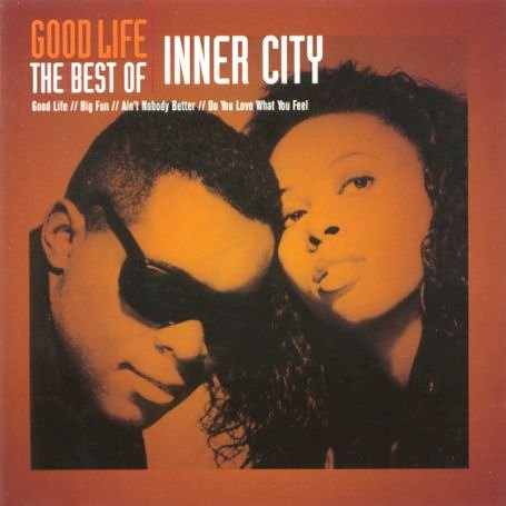 INNER CITY - Good Life (Steve Silk Hurley M Lyrics - Zortam Music