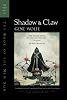 Shadow & Claw: The First Half of the Book of the New Sun : The Shadow of the Torturer/the Claw of the Conciliator (Wolfe, Gene. Book of the New Sun, V. 1-2.)
