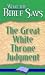 The Great White Throne Judgment (What the Bible Says)