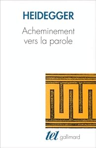Acheminement Vers La Parole Martin Heidegger Babelio