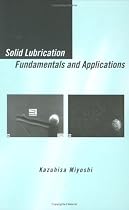 Solid Lubrication Fundamentals and Applications (Materials Engineering)