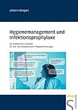 Hygienemanagement und Infektionsprophylaxe: Ein praktischer Leitfaden für teil- und vollstationäre Pflegeeinrichtungen