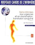 Nouveaux cahiers de l'infirmi�re, tome 21 : Soins infirmiers aux urgences et en r�animation, transfusion sanguine