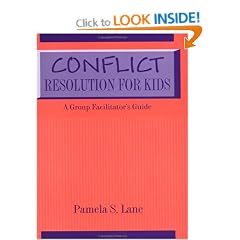 Conflict Resolution for Kids: A Group Facilitator's Guide
