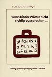 Produkt-Bild: Spiele zur Sprachtherapie, Kapitel.B, Wenn Kinder W&ouml;rter nicht richtig aussprechen