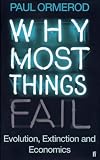 Why Most Things Fail: Evolution, Extinction and Economics