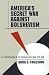 Book America's Secret War against Bolshevism: U.S. Intervention in the Russian Civil War, 1917-1920