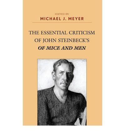 [ The Essential Criticism of John Steinbeck's of Mice and Men [ THE ESSENTIAL CRITICISM OF JOHN STEINBECK'S OF MICE AND MEN BY Meyer, Michael J. ( Author ) Apr-23-2009[ THE ESSENTIAL CRITICISM OF JOHN STEINBECK'S OF MICE AND MEN [ THE ESSENTIAL CRITICISM OF JOHN STEINBECK'S OF MICE AND MEN BY MEYER, MICHAEL J. ( AUTHOR ) APR-23-2009 ] By Meyer, Michael J. ( Author )Apr-23-2009 Paperback
