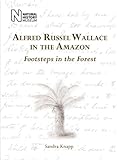 Alfred Russel Wallace in the Amazon : footsteps in the forest