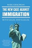 The New Case Against Immigration: Both Legal and Illegal
