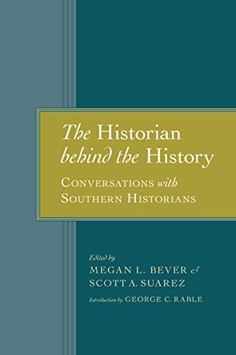 The Historian behind the History: Conversations with Southern Historians