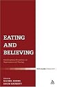 Eating and Believing: Interdisciplinary Perspectives on Vegetarianism and Theology (T&T Clark Theology)
