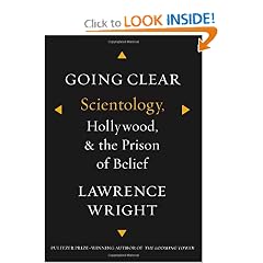 Going Clear: Scientology, Hollywood, and the Prison of Belief by Lawrence Wright