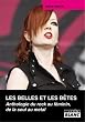LES BELLES ET LES BETES Anthologie du rock au f�minin, de la soul au m�tal