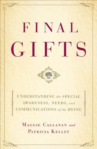 Textbook - Final Gifts: Understanding the Special Awareness, Needs, and Communications of the Dying