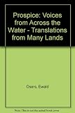 Voices from across the water : translations from 12 languages : plus an essay on the art of literary translation and a selection of the translator's own poetry in original English language
