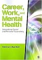 Career, Work, and Mental Health (Integrating Career and Personal Counseling) (Paperback)