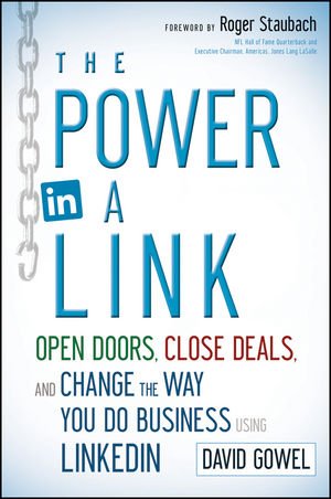 the power in a link open doors close deals and change the way you do business using linkedin