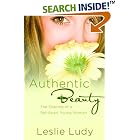 Authentic Beauty: The Shaping of a Set-Apart Young Woman by  Leslie Ludy