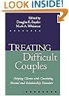 Treating Difficult Couples: Helping Clients with Coexisting Mental and Relationship Disorders