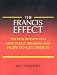The Francis Effect: The Real Reason You Hate Public Speaking and How To Get Over It