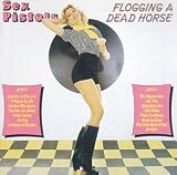 Flogging a Dead Horse - Sex Pistols