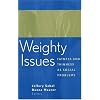 Weighty Issues: Fatness and Thinness As Social Problems (Social Problems and Social Issues) (Social Problems and Social Issues (Walter Paperback))
