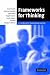 Frameworks for Thinking: A Handbook for Teaching and Learning