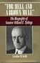 For Hell and a Brown Mule: The Biography of Senator Millard E. Tydings