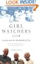 The Girl Watchers Club: Lessons from the Battlefields of Life