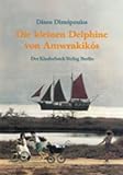 Die kleine Delphine vom Amwrakikos - Dinos Dimopoulos