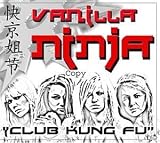 Club Kung Fu - Vanilla Ninja