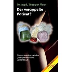 Der ver�ppelte Patient?: Alternativmedizin zwischen (Aber-)Glauben und Wissenschaft