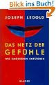 Das Netz der Gef�hle. Wie Emotionen entstehen