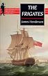 The Frigates: An Account of the Lesser Warships of the Wars from 1793 to 1815 (Wordsworth Military Library)