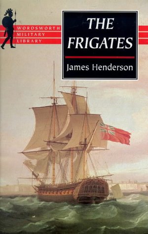 The Frigates (Wordsworth Military Library)
