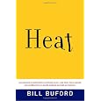 Heat: An Amateur's Adventures as Kitchen Slave, Line Cook, Pasta-Maker, and Apprentice to a Dante-Quoting Butcher in Tuscany