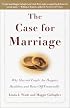 The Case for Marriage: Why Married People Are Happier, Healthier, and Better Off Financially
